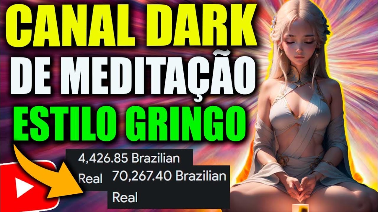 ATÉ 70 MIL REAIS! Canal Dark de Meditação estilo gringo | MONETIZA muito fácil