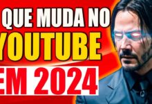 Quais as mudanÃ§as para o Youtube em 2024?